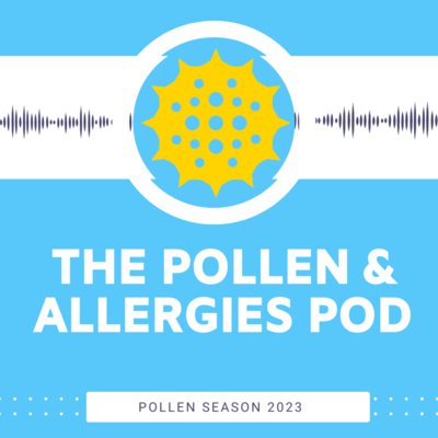 Pollen and Allergies Podcast